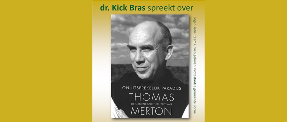 Dr. Kick Bras spreekt over de groene spiritualiteit van Thomas Merton